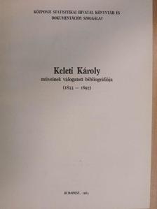 Keleti Károly műveinek válogatott bibliográfiája [antikvár]