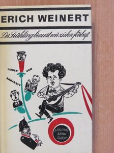 Erich Weinert - Der Frühling braust, wir ziehn fürbaß [antikvár]