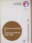 Rechtsextremismus in Schleswig-Holstein 1945-1990 [antikvár]