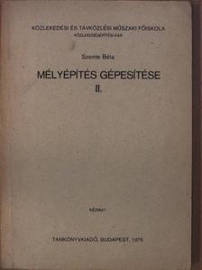 Szente Béla - Mélyépítés gépesítése II. [antikvár]