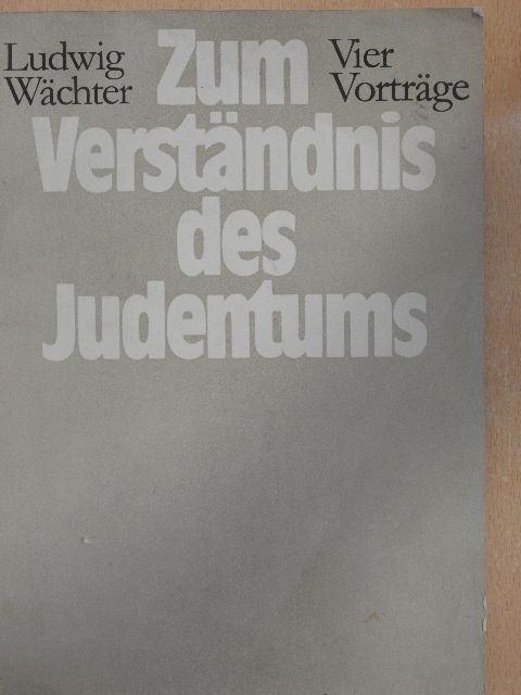 Ludwig Wächter - Zum Verständnis des Judentums [antikvár]