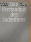 Ludwig Wächter - Zum Verständnis des Judentums [antikvár]