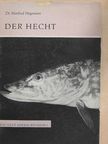 Dr. Manfred Hegemann - Der Hecht (Esox lucius L.) [antikvár]