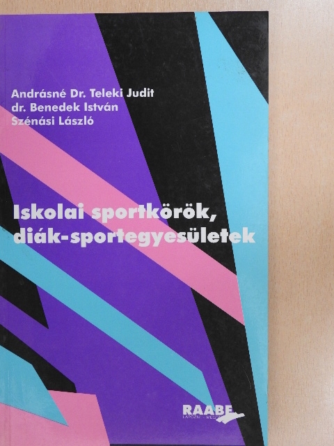 Andrásné Dr. Teleki Judit - Iskolai sportkörök, diák-sportegyesületek [antikvár]