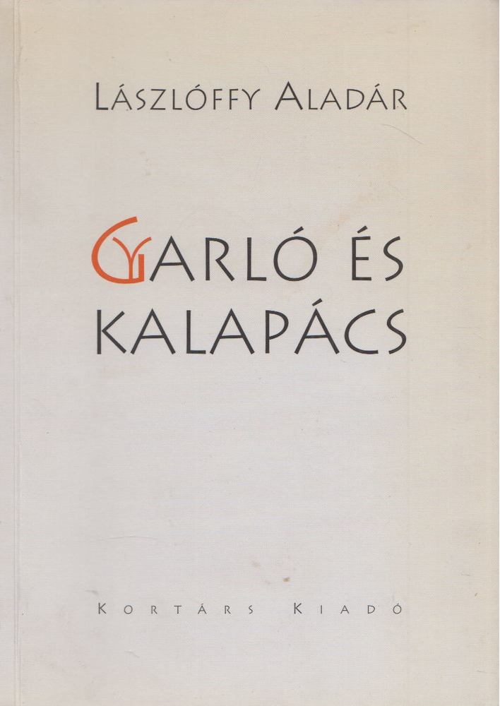 Lászlóffy Aladár - Gyarló és kalapács [antikvár]
