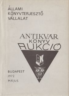 Hoffmann Ferenc (szerk.) - Állami Könyvterjesztő Vállalat antikvár könyvaukció - 1972 Május [antikvár]