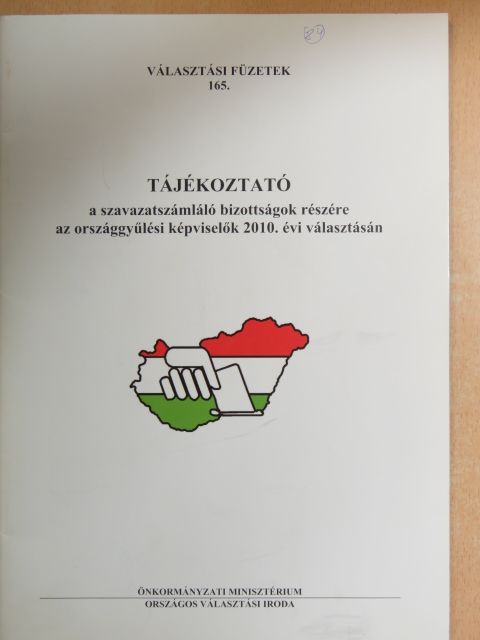 Dr. Móricz Szilvia - Tájékoztató a szavazatszámláló bizottságok részére az országgyűlési képviselők 2010. évi választásán [antikvár]