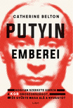 Catherine Belton - Putyin emberei [eKönyv: epub, mobi]