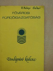 Dr. Rátz Endre - Fővárosi fürdőigazgatóság vendégváró kódexe [antikvár]