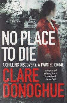 Clare Donoghue - No Place to Die [antikvár]