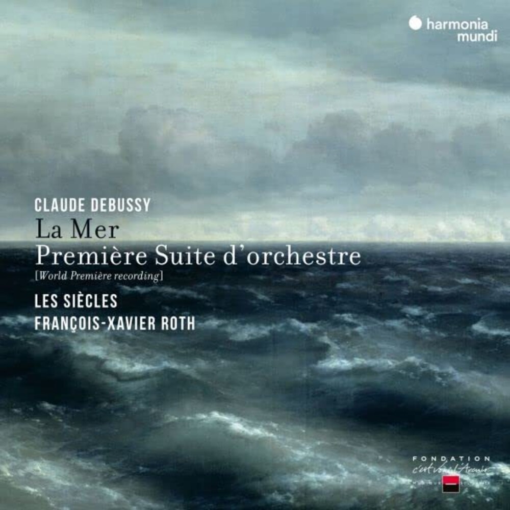 DEBUSSY - LA MER - PREMIÉRE SUITE D'ORCHESTRE CD FRANCOIS-XAVIER ROTH