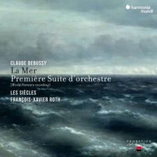 DEBUSSY - LA MER - PREMIÉRE SUITE D'ORCHESTRE CD FRANCOIS-XAVIER ROTH