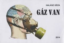 HALÁSZ GÉZA - Gáz van [antikvár]