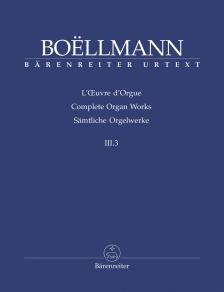 BOELLMANN - L`OEUVRE D`ORGUE III. 3 HEURES MYSTIQUES: VERSETS URTEXT