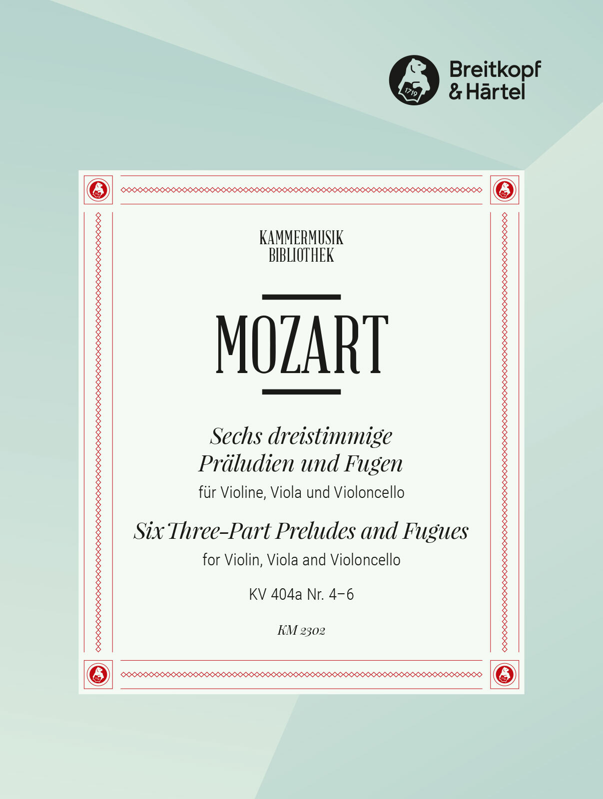 MOZART, W,A, - SECHS DREISTIMMIGE PRAELUDIEN UND FUGEN FÜR VIOLINE, VIOLA UND CELLO II.