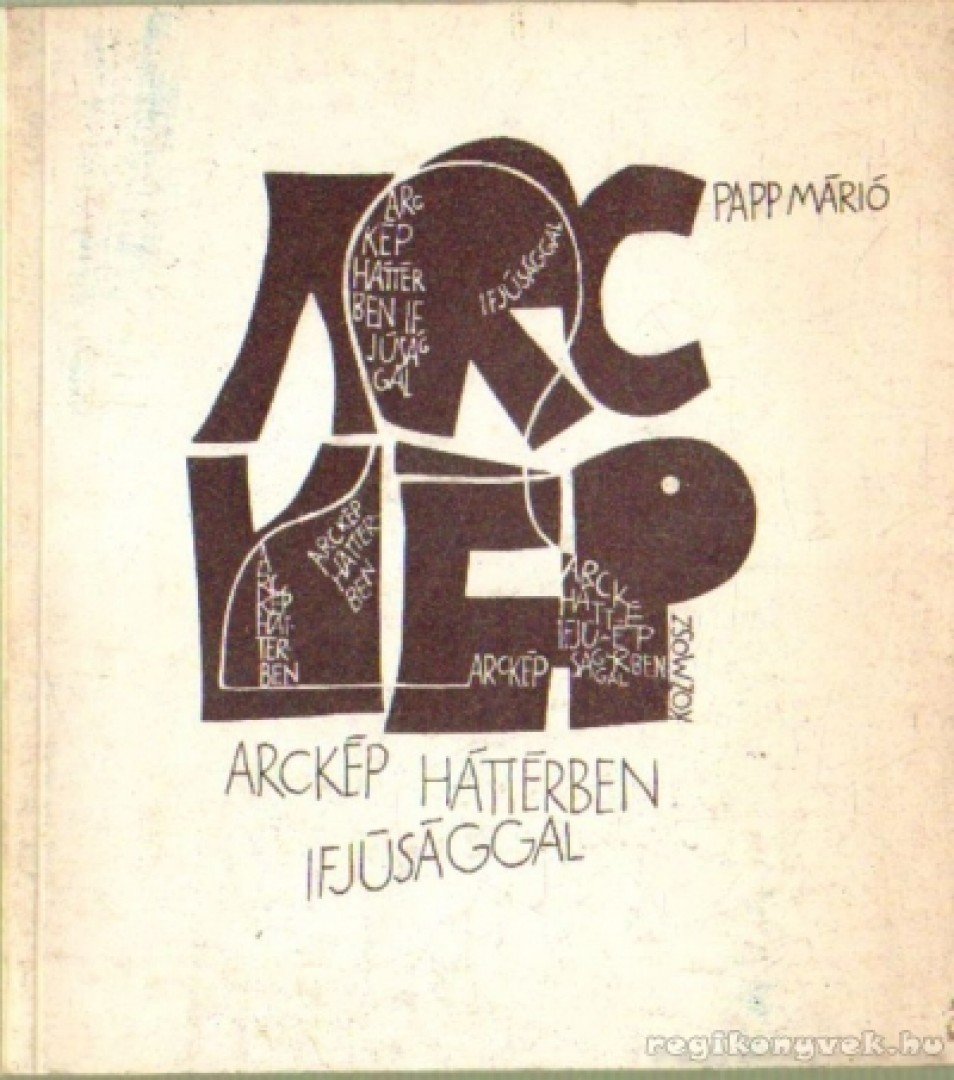 Papp Márió - Arckép háttérben ifjúsággal [antikvár]