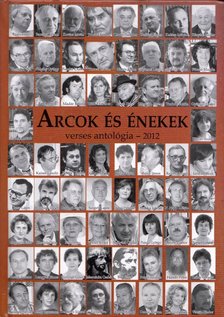 Madár János - Arcok és énekek verses antológia - 2012 [antikvár]