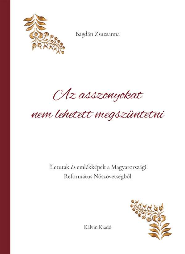 Bagdán Zsuzsanna - Az asszonyokat nem lehetett megszüntetni [szépséghibás]
