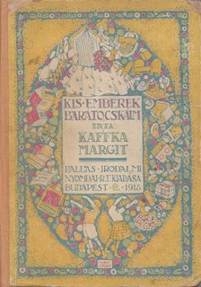Kaffka Margit - Kis emberek barátocskáim [antikvár]