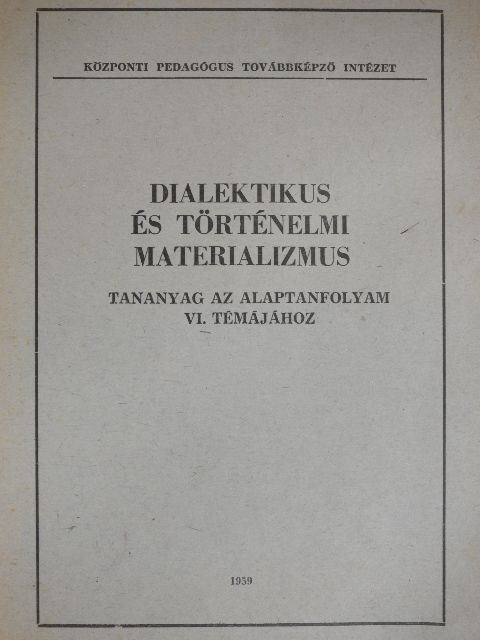 Dialektus és történelmi materializmus [antikvár]