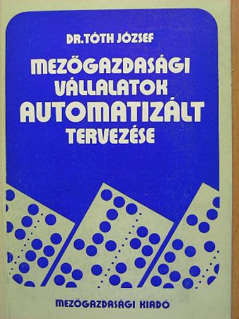 Dr. Csáki Csaba - Mezőgazdasági vállalatok automatizált tervezése [antikvár]