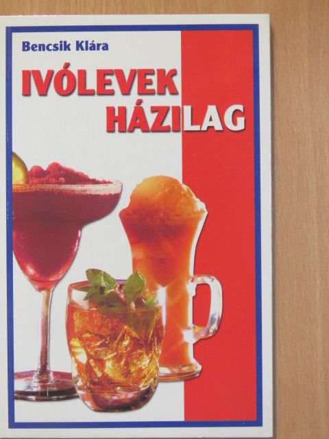 Bencsik Klára - Ivólevek házilag [antikvár]