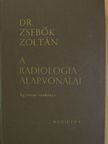 Dr. Zsebők Zoltán - A radiologia alapvonalai [antikvár]
