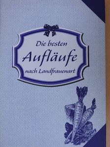 Die besten Aufläufe nach Landfrauenart [antikvár]