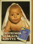 Devics Józsefné - Csecsemők szakácskönyve [antikvár]