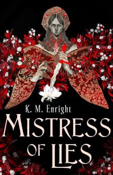 K. M. Enright - Mistress of Lies (The Age of Blood Series, Book 1 Hardback)