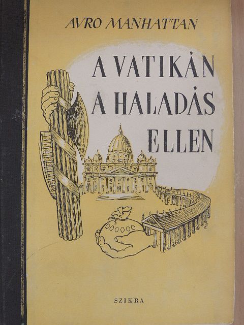 Avro Manhattan - A Vatikán a haladás ellen [antikvár]