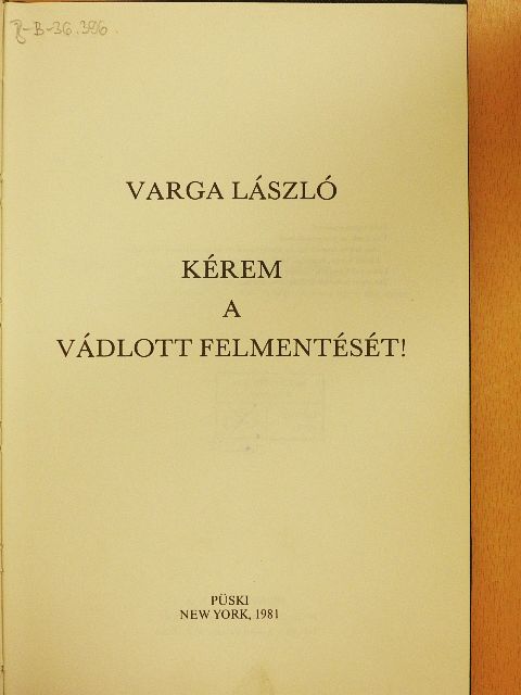Varga László - Kérem a vádlott felmentését! [antikvár]