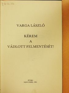 Varga László - Kérem a vádlott felmentését! [antikvár]