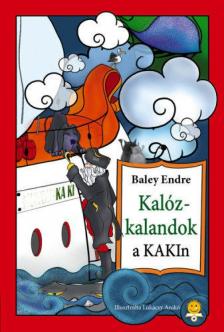 Baley Endre - Kalózkalandok a KAKIn! [antikvár]