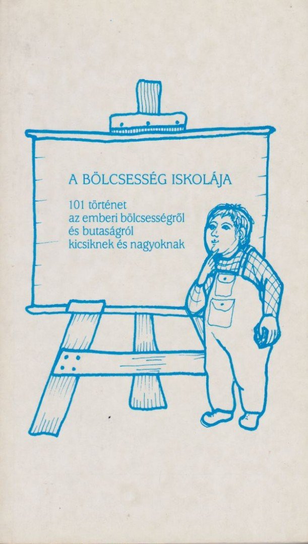 CSANÁD BÉLA - A bölcsesség iskolája [antikvár]