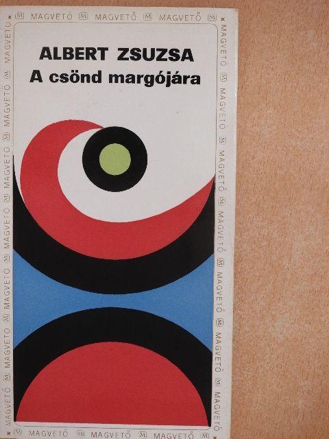 Albert Zsuzsa - A csönd margójára [antikvár]