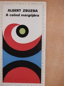 Albert Zsuzsa - A csönd margójára [antikvár]