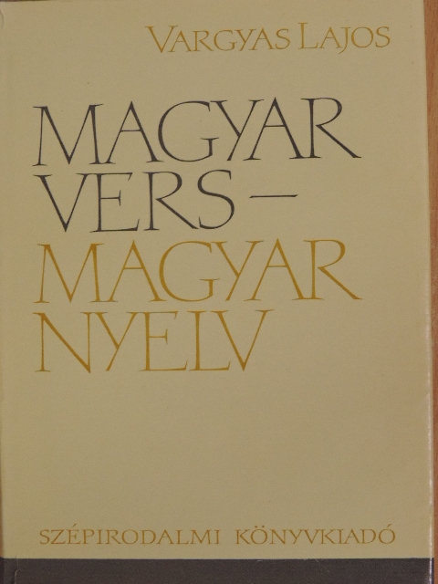 Vargyas Lajos - Magyar vers - magyar nyelv [antikvár]