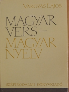Vargyas Lajos - Magyar vers - magyar nyelv [antikvár]