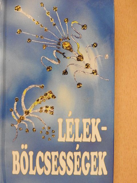 Lélekbölcsességek [antikvár]