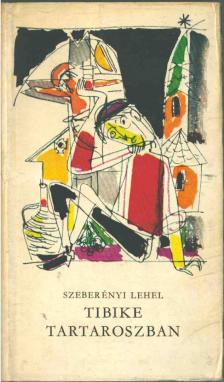 SZEBERÉNYI LEHEL - Tibike Tartaroszban [antikvár]
