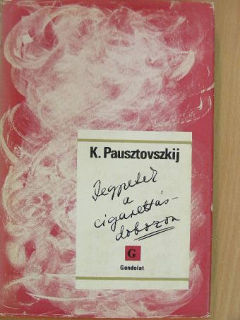 Konsztantyin Pausztovszkij - Jegyzetek a cigarettásdobozon [antikvár]