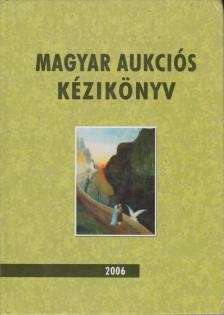 Lovas Dániel, Csányi Beáta - Magyar aukciós kézikönyv 2006 [antikvár]