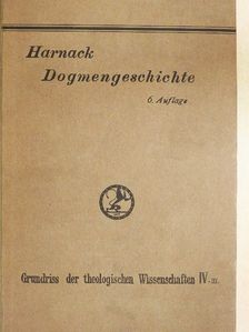 D. Adolf v. Harnack - Dogmengeschichte [antikvár]