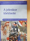 Felipe Fernández-Armesto - A jelenkor története [antikvár]