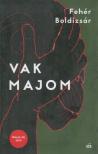 Fehér Boldizsár - Vak majom [antikvár]