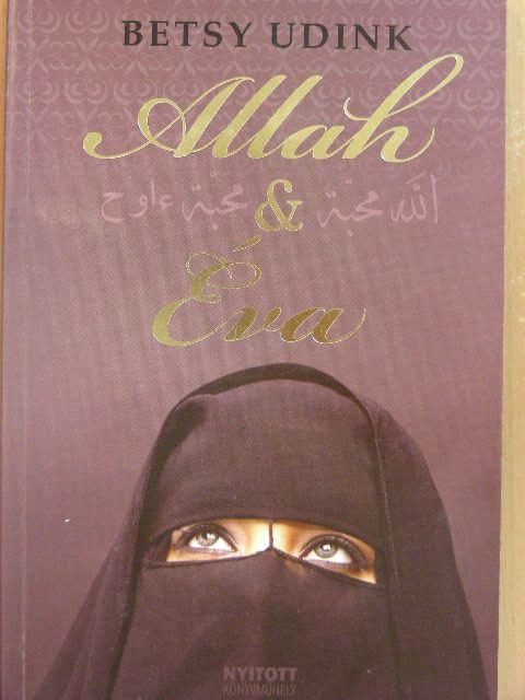 Betsy Udink - Allah & Éva [antikvár]