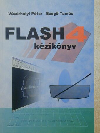 Szegő Tamás - FLASH 4 kézikönyv [antikvár]
