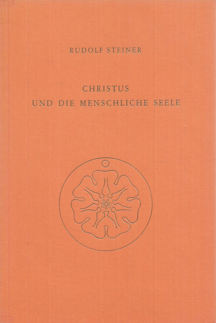 Rudolf Steiner - Christus und die menschliche Seele [antikvár]