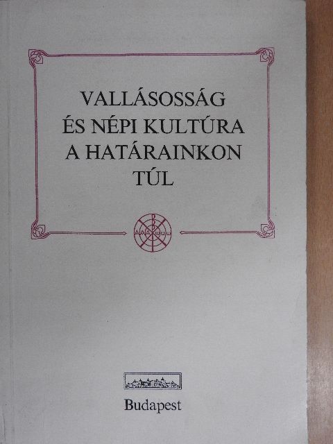 Domán István - Vallásosság és népi kultúra a határainkon túl [antikvár]